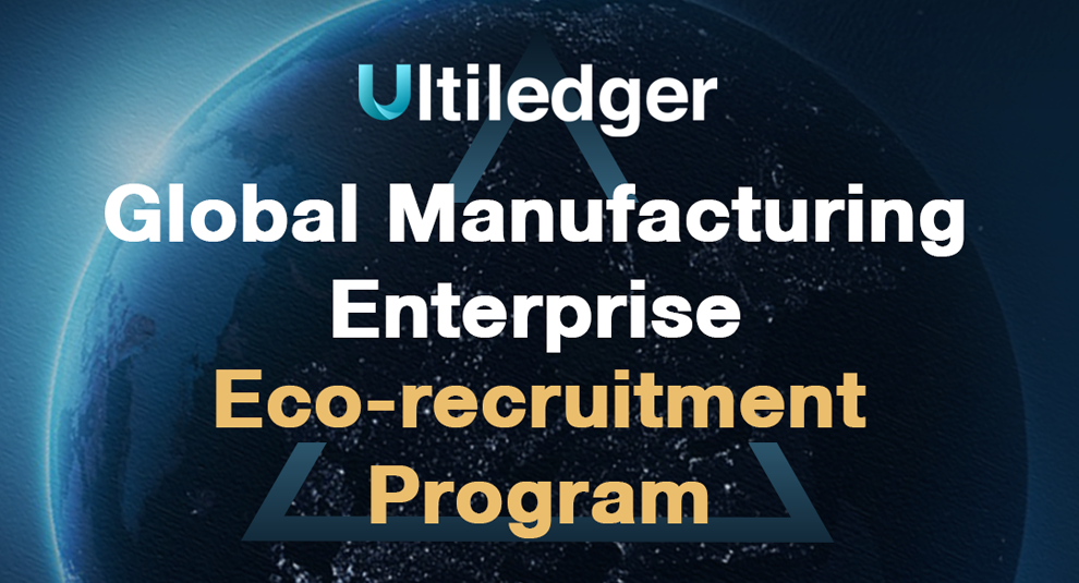 Ultiledger Global Manufacturing Enterprise Eco-recruitment Program